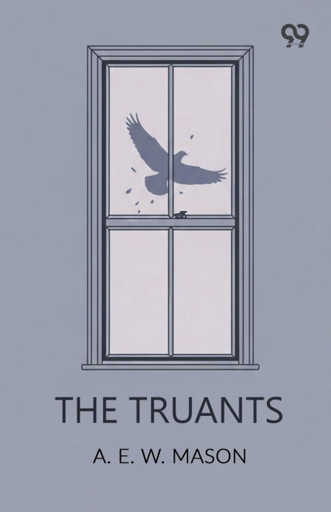 Könyv The Truants A. E. W. Mason