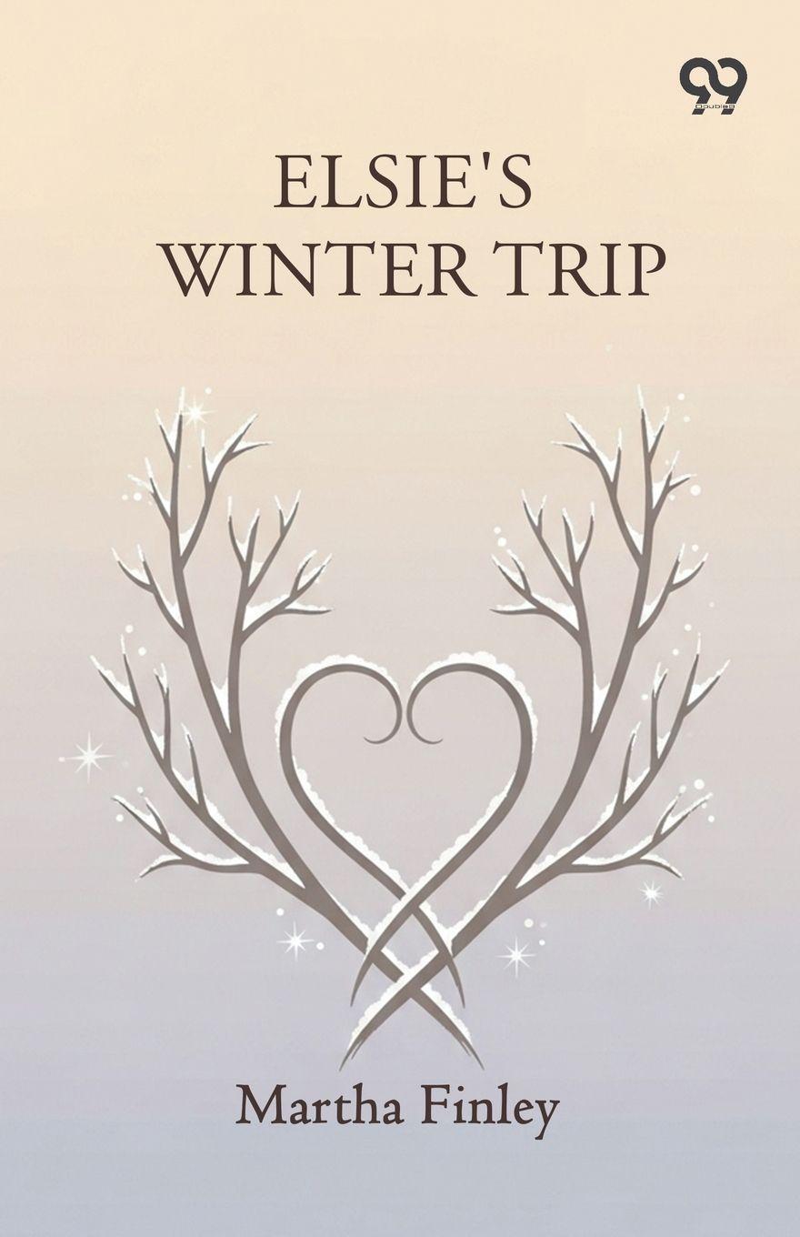 Knjiga Elsie's Winter Trip Martha Finley