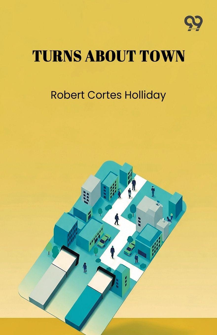 Könyv Turns About Town Robert Cortes Holliday