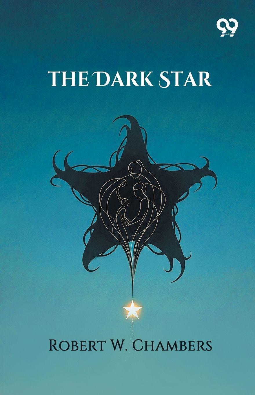 Kniha The Dark Star Robert W. Chambers