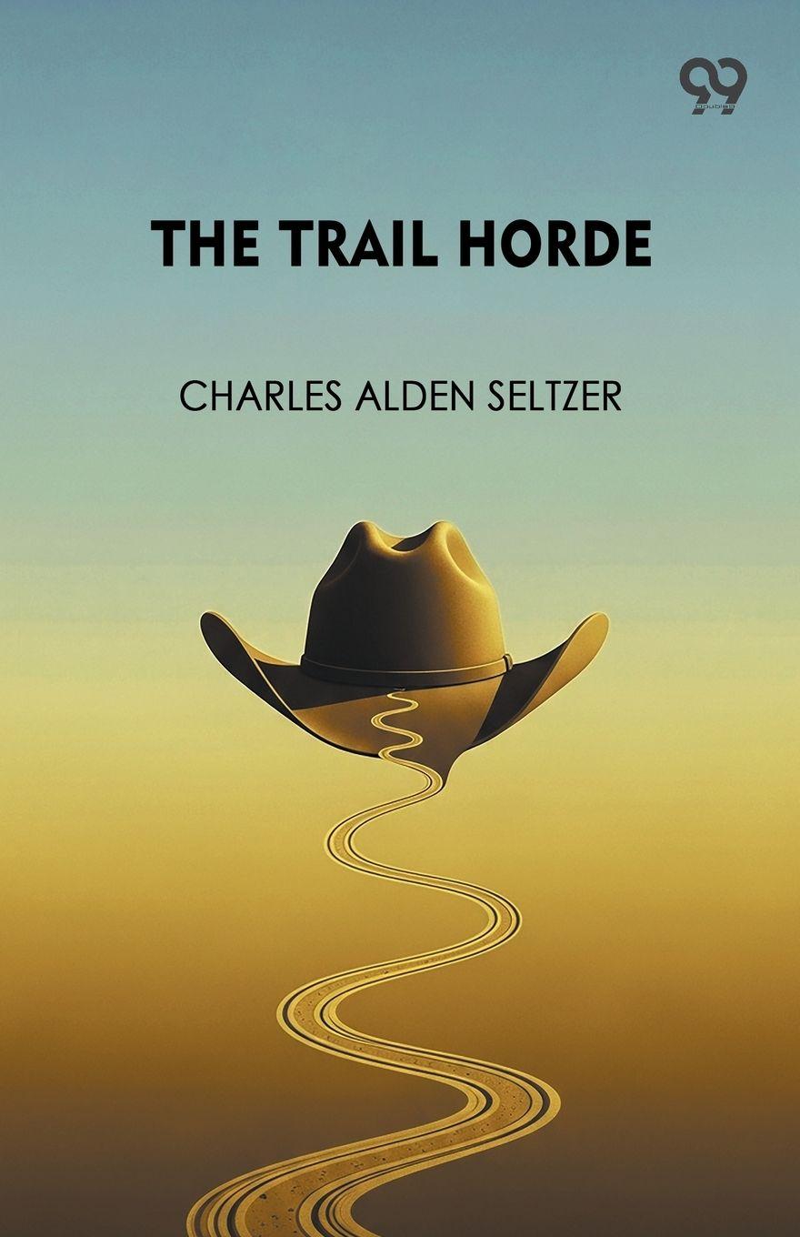 Kniha The Trail Horde Charles Alden Seltzer