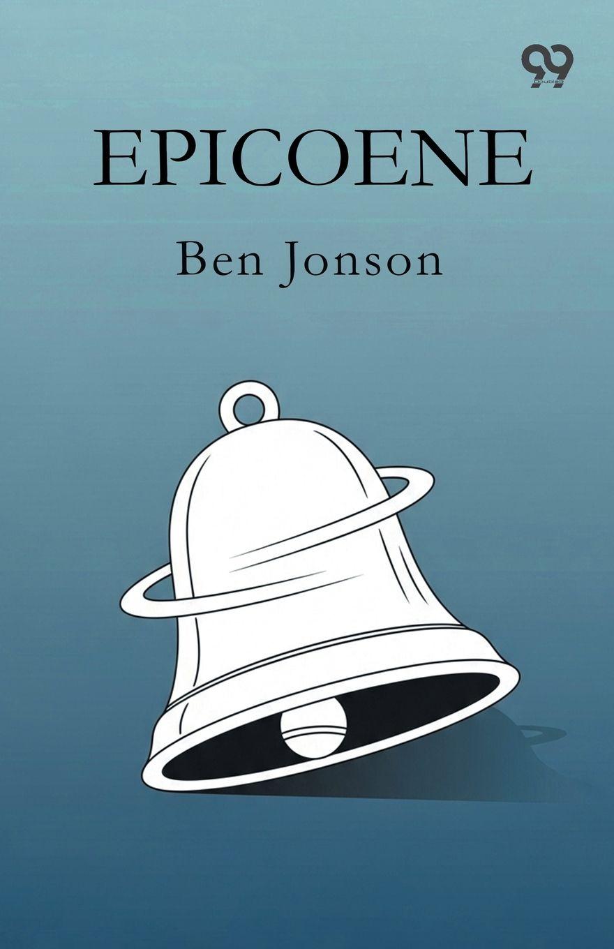 Könyv Epicoene Ben Jonson
