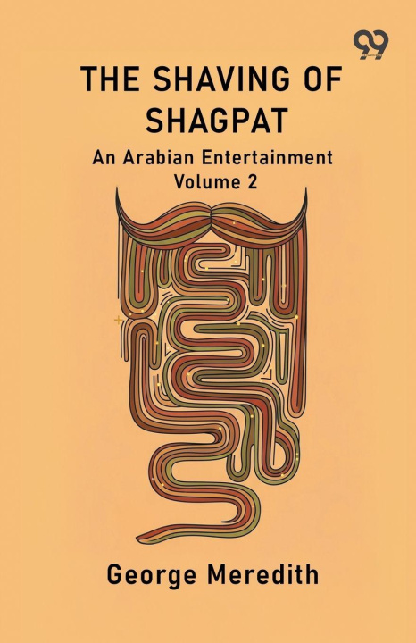 Kniha The Shaving Of Shagpat An Arabian Entertainment Volume 2 George Meredith