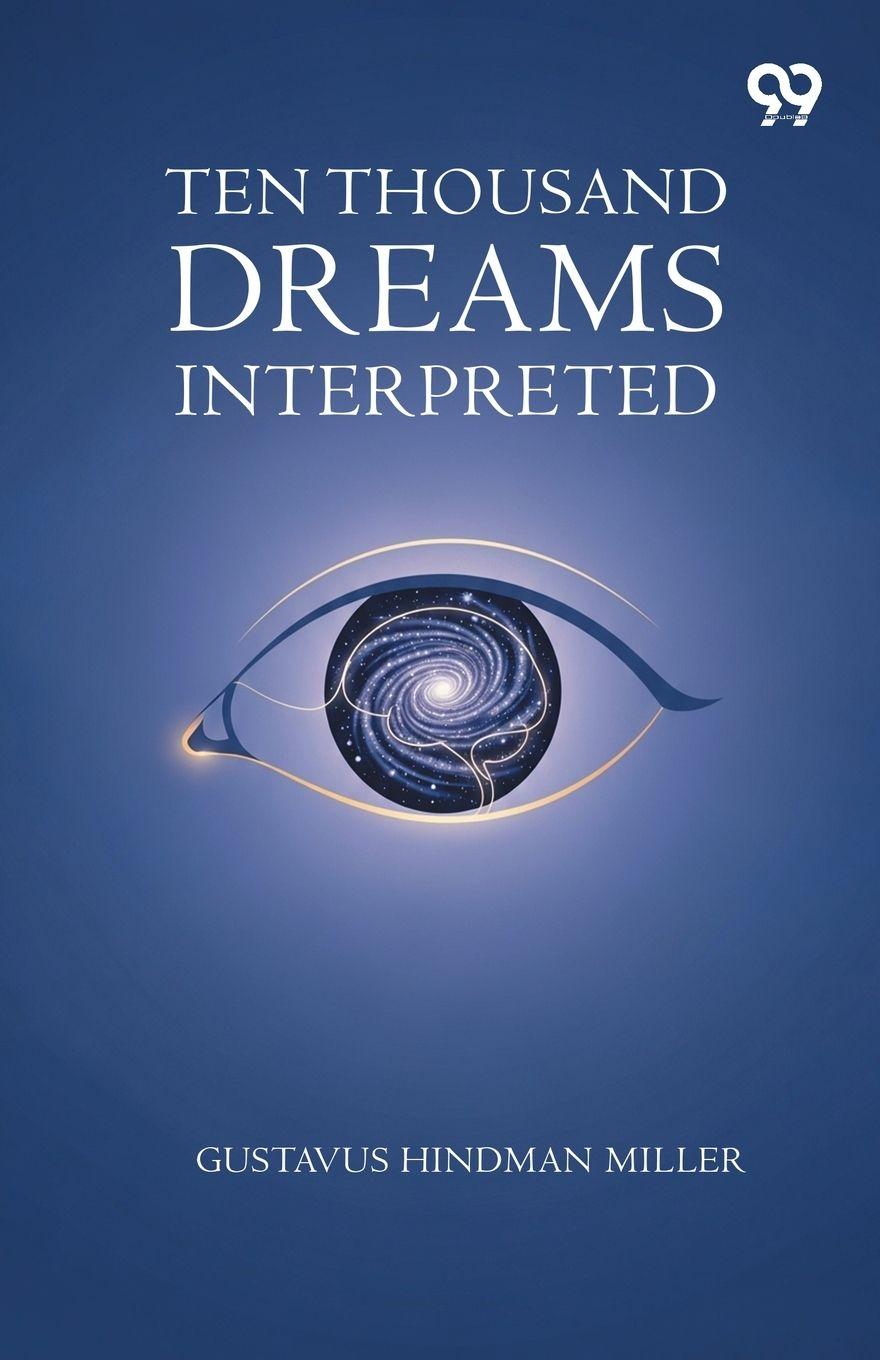Kniha Ten Thousand Dreams Interpreted Gustavus Hindman Miller