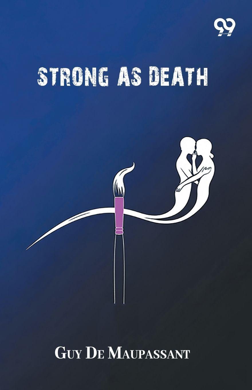 Kniha Strong As Death Guy De Maupassant