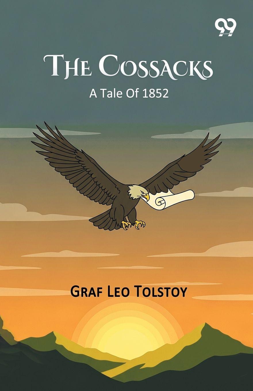 Kniha The Cossacks A Tale Of 1852 Graf Leo Tolstoy