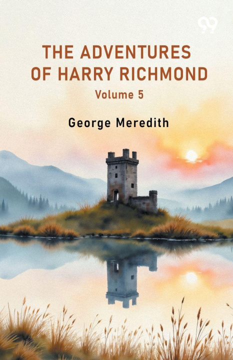 Kniha The Adventures Of Harry Richmond Volume 5 George Meredith