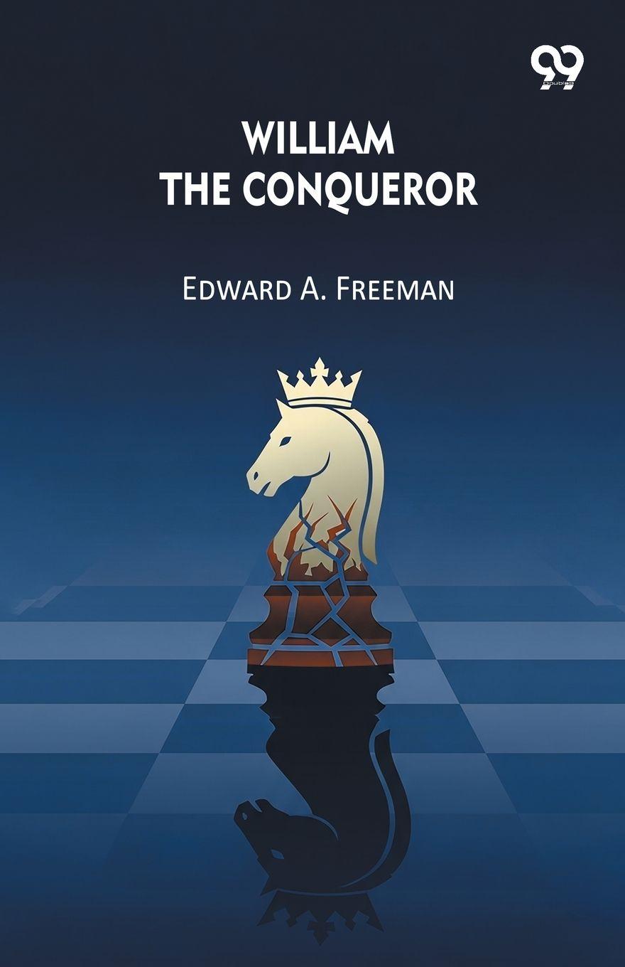 Kniha William The Conqueror Edward A. Freeman