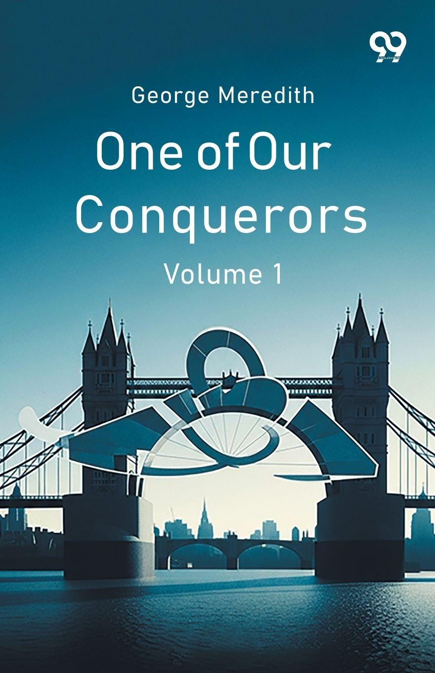 Kniha One Of Our Conquerors Volume 1 George Meredith
