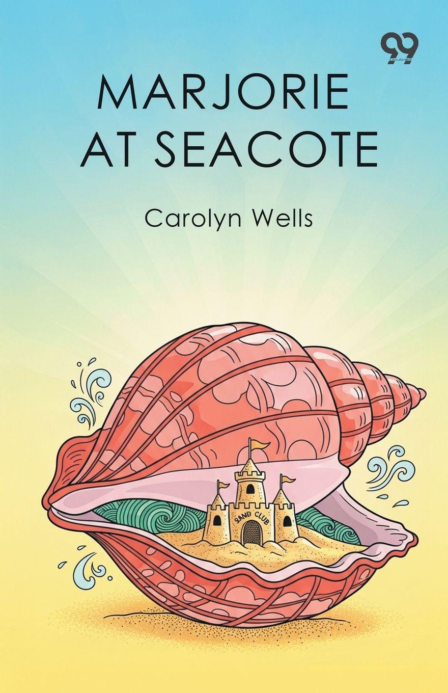 Βιβλίο Marjorie At Seacote Carolyn Wells