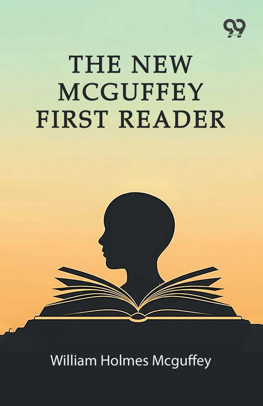 Kniha The New Mcguffey First Reader William Holmes Mcguffey