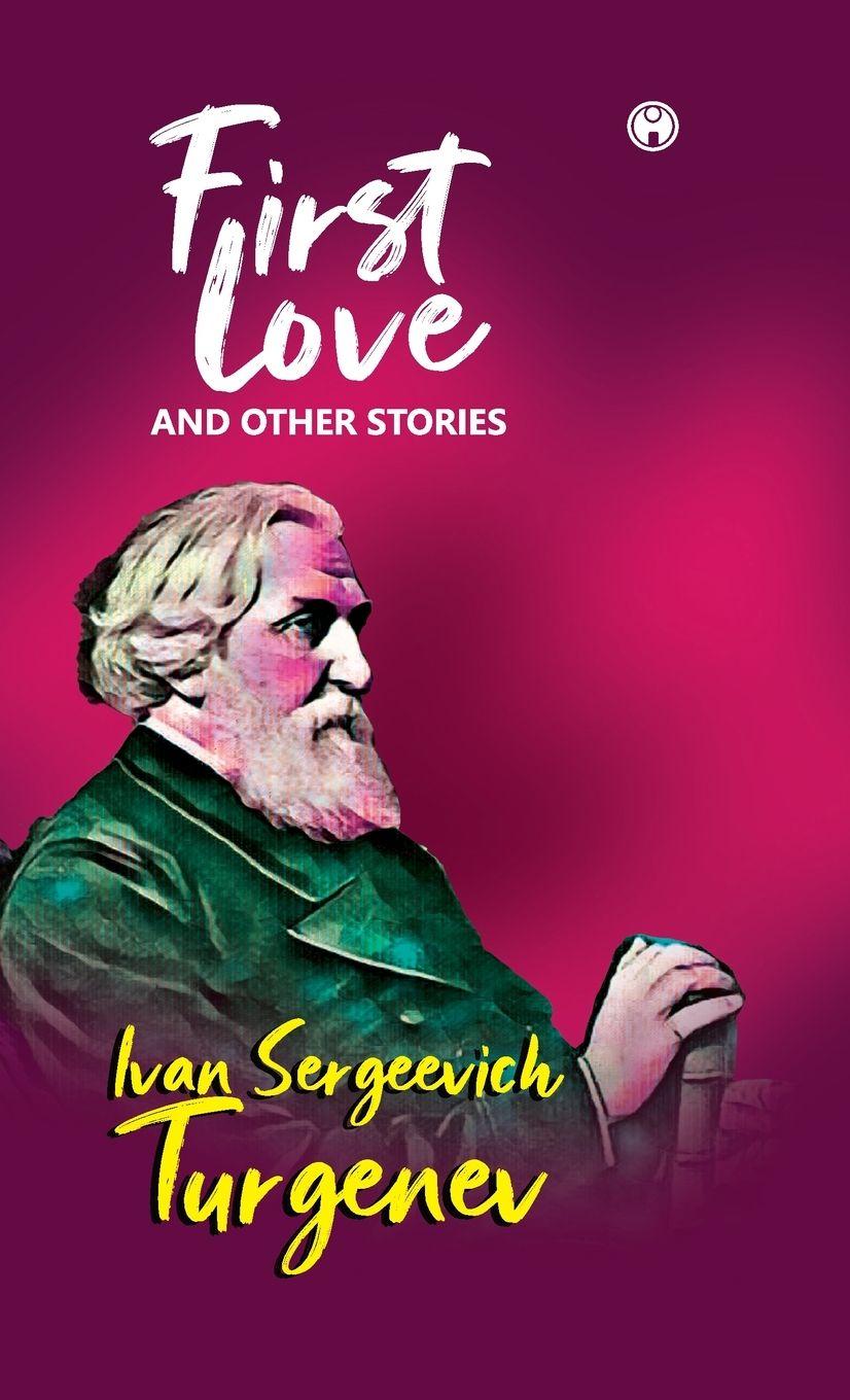 Kniha First love and other stories Ivan Sergeevich Turgenev