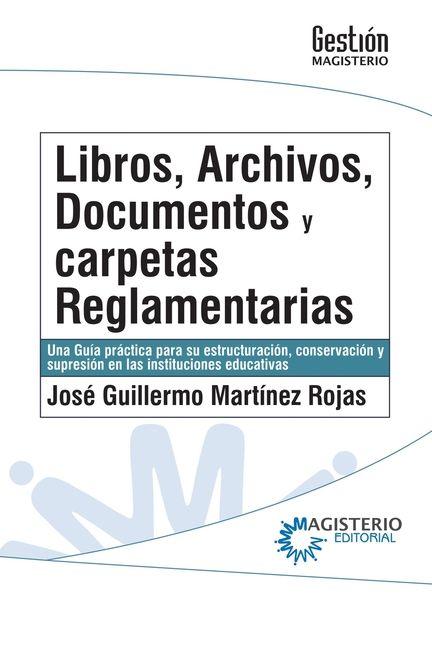 Kniha Libros, archivos, documentos y carpetas reglamentarias. 