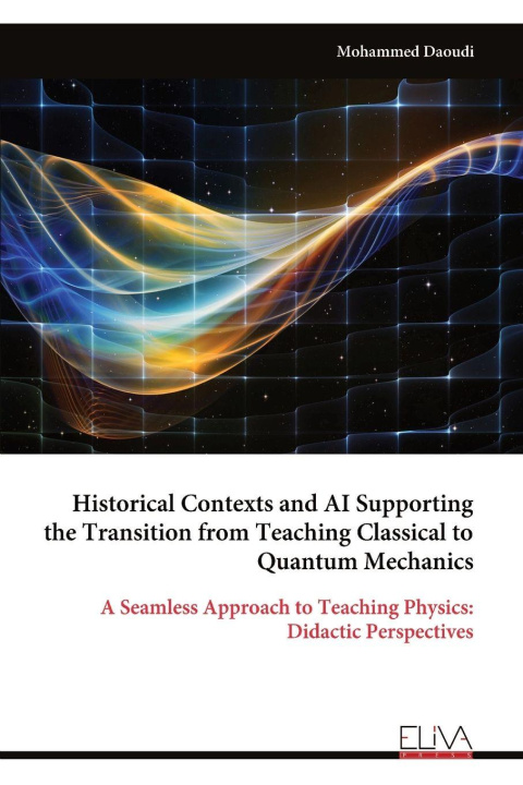 Βιβλίο Integrating Historical Contexts and Artificial Intelligence in the Seamless Transition from Teaching Mohammed Daoudi
