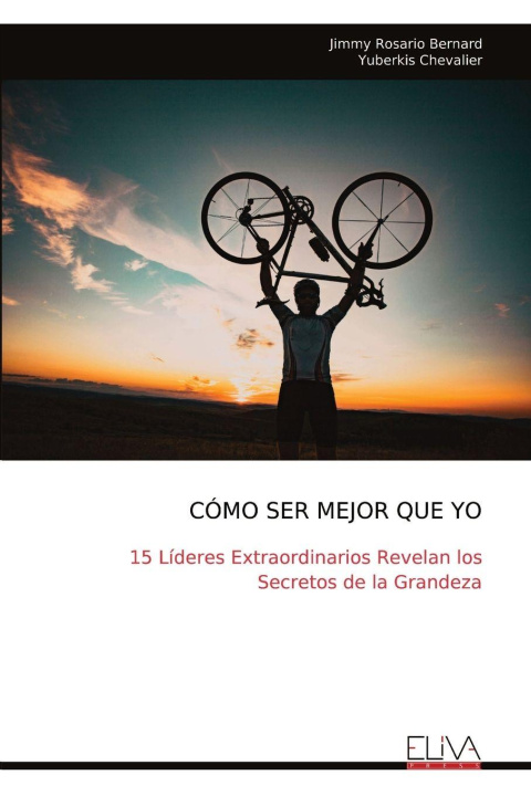 Buch CÓMO SER MEJOR QUE YO Jimmy Rosario Bernard