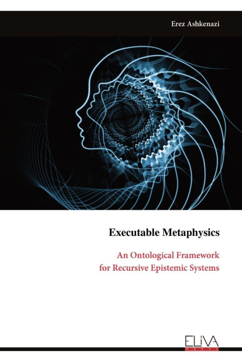 Könyv Executable Metaphysics Erez Ashkenazi