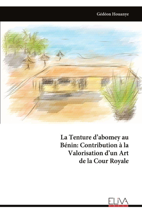 Kniha La Tenture d'abomey au Bénin Gédéon Houanye