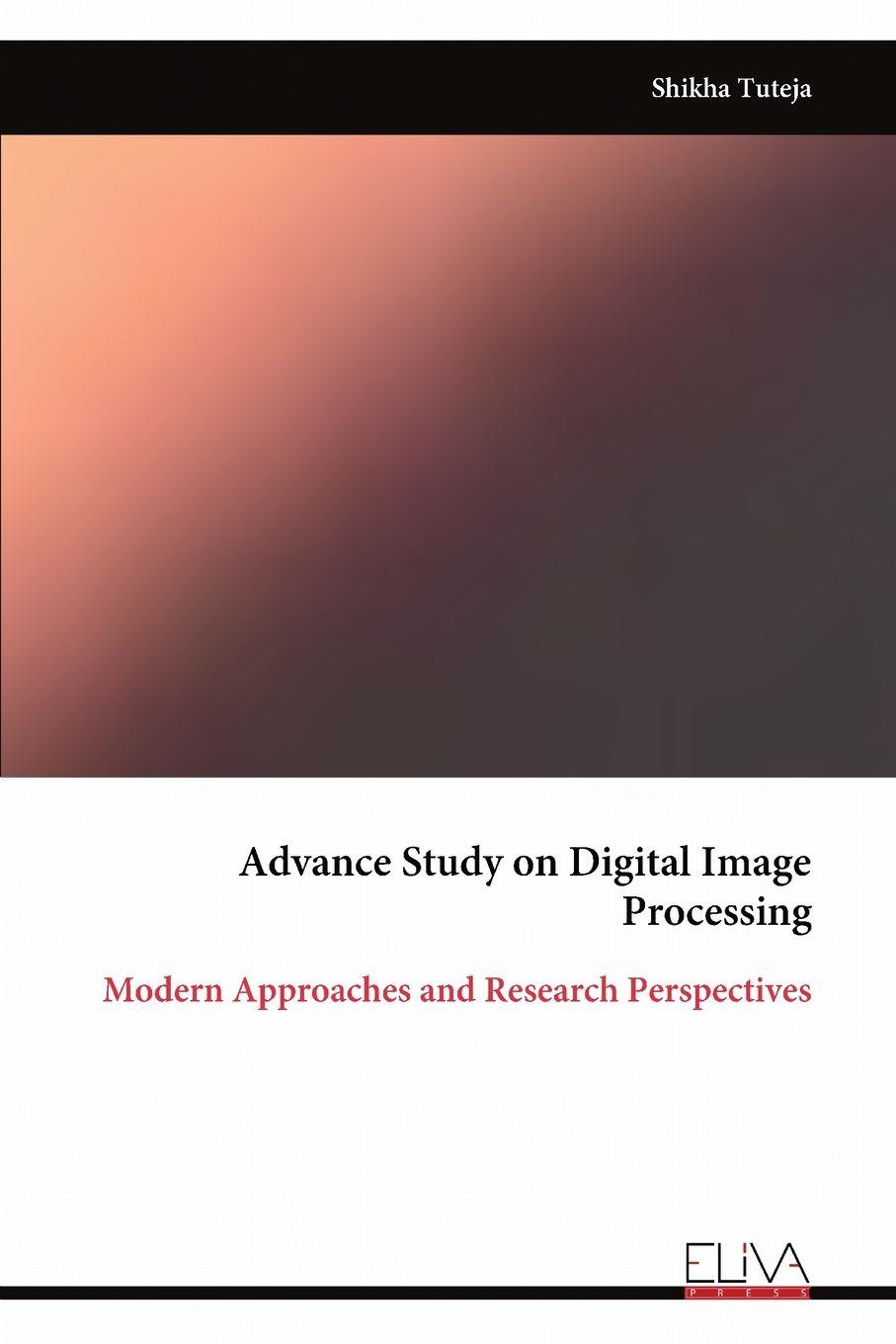 Könyv Advance Study on Digital Image Processing Shikha Tuteja