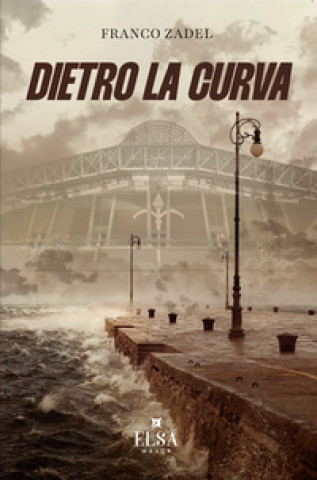 Kniha Dietro la curva Franco Zadel