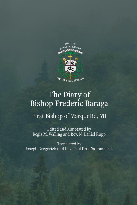 Kniha The Diary of Bishop Frederic Baraga Bishop Frederic Baraga