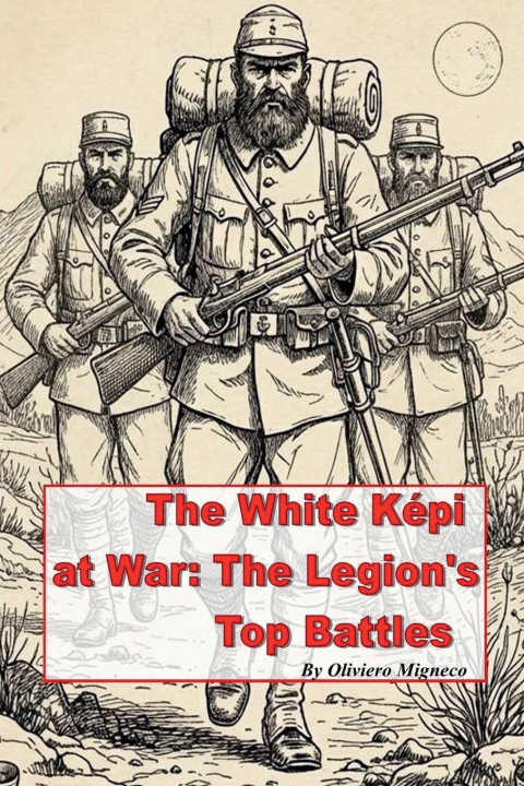 Knjiga The White Kepi at War Oliviero Migneco