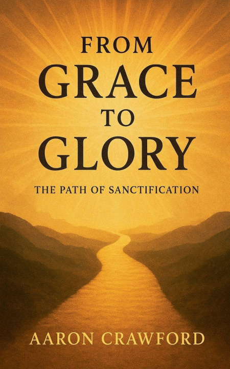 Kniha From Grace to Glory Aaron Crawford