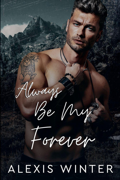 Könyv Always Be My Forever Alexis Winter