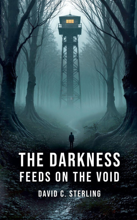 Kniha The Darkness Feeds on the Void David C. Sterling
