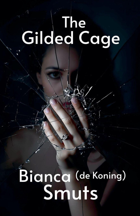 Kniha The Gilded Cage Bianca de Koning Smuts