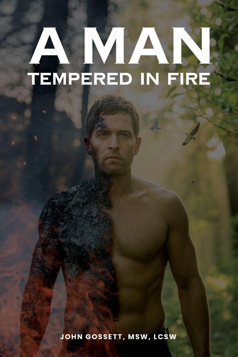 Knjiga A Man Tempered In Fire John Gossett