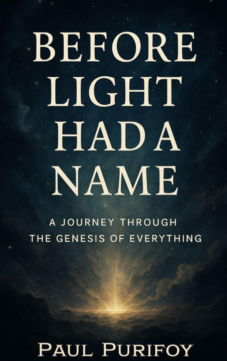 Kniha Before Light Had a Name Paul Purifoy
