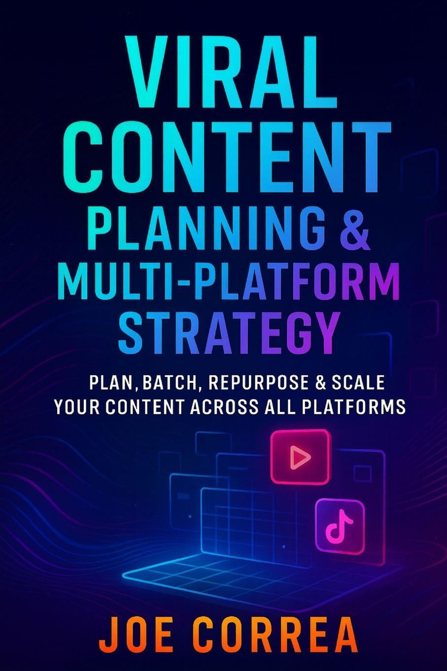 Kniha Viral Content Planning & Multi-Platform Strategy Joe Correa