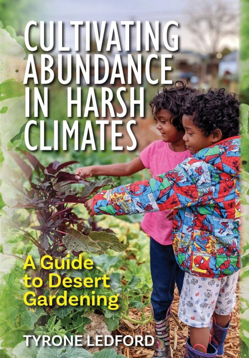 Βιβλίο Cultivating Abundance in Harsh Climates Tyrone Ledford