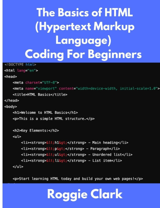 Knjiga The Basics of HTML (Hypertext Markup Language) Coding For Beginners Raj Clark
