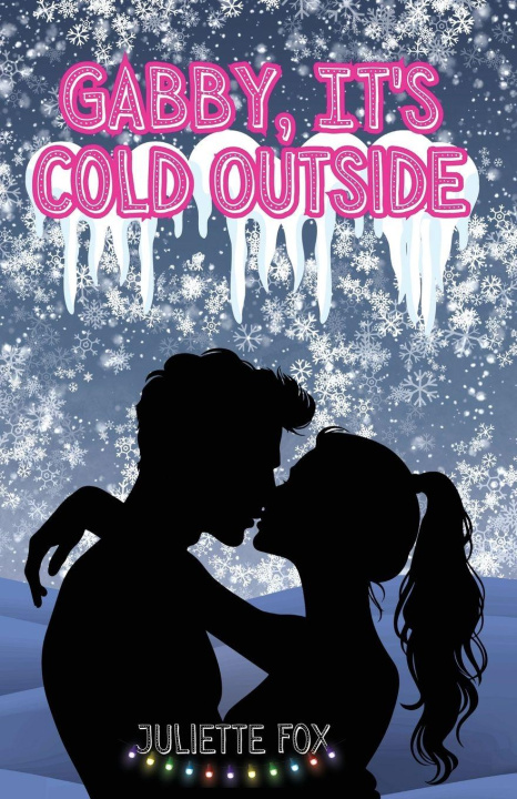 Knjiga Gabby, It's Cold Outside Juliette Fox
