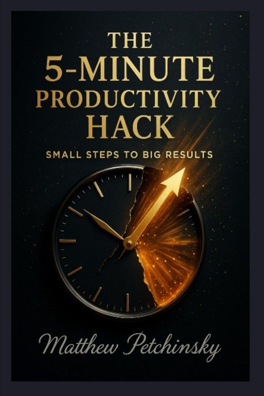 Kniha The 5-Minute Productivity Hack Matthew Petchinsky