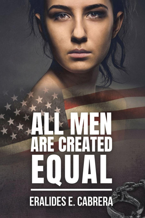 Kniha All Men Are Created Equal Eralides E. Cabrera