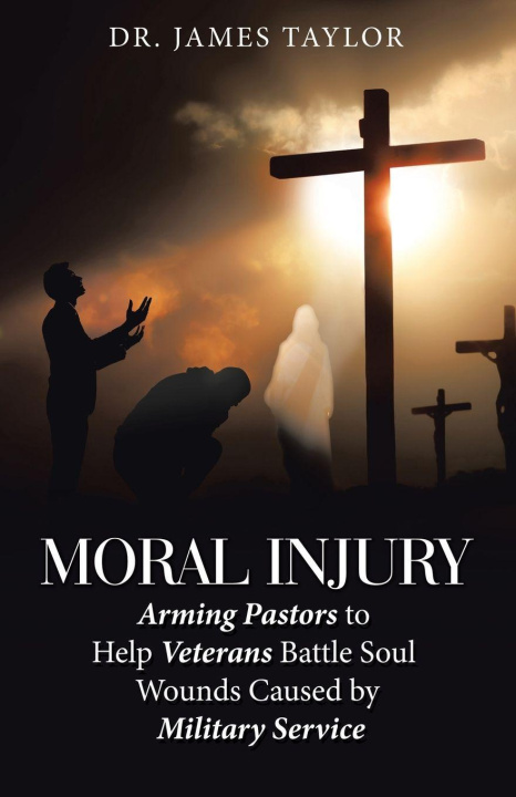 Kniha Moral Injury Dr. James Taylor