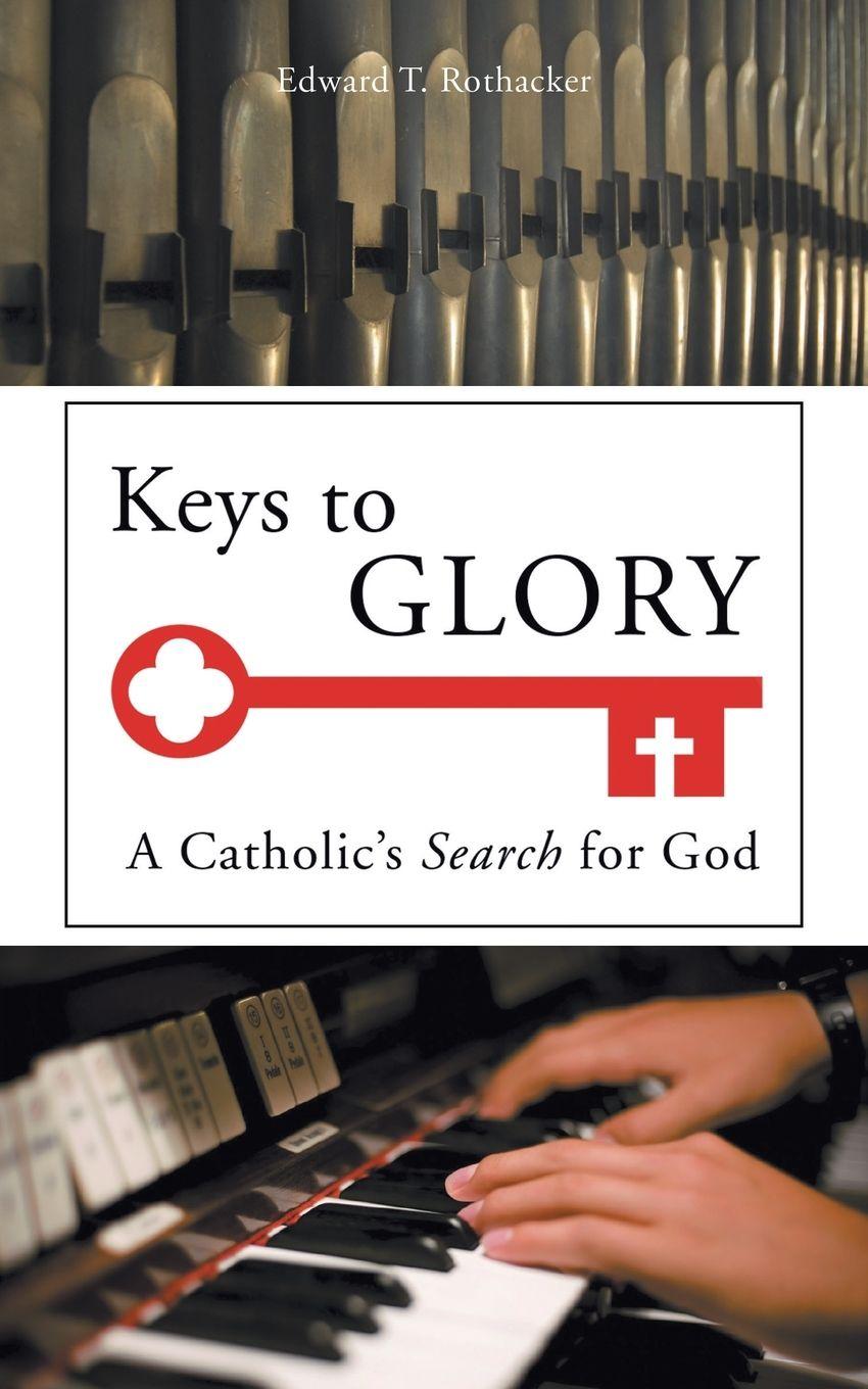 Kniha Keys to Glory Edward T. Rothacker