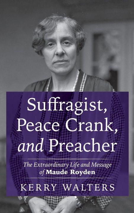 Βιβλίο Suffragist, Peace Crank, and Preacher Kerry Walters