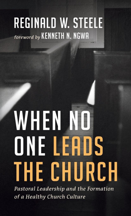 Βιβλίο When No One Leads the Church Reginald W. Steele