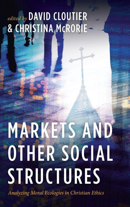 Könyv Markets and Other Social Structures Christina McRorie