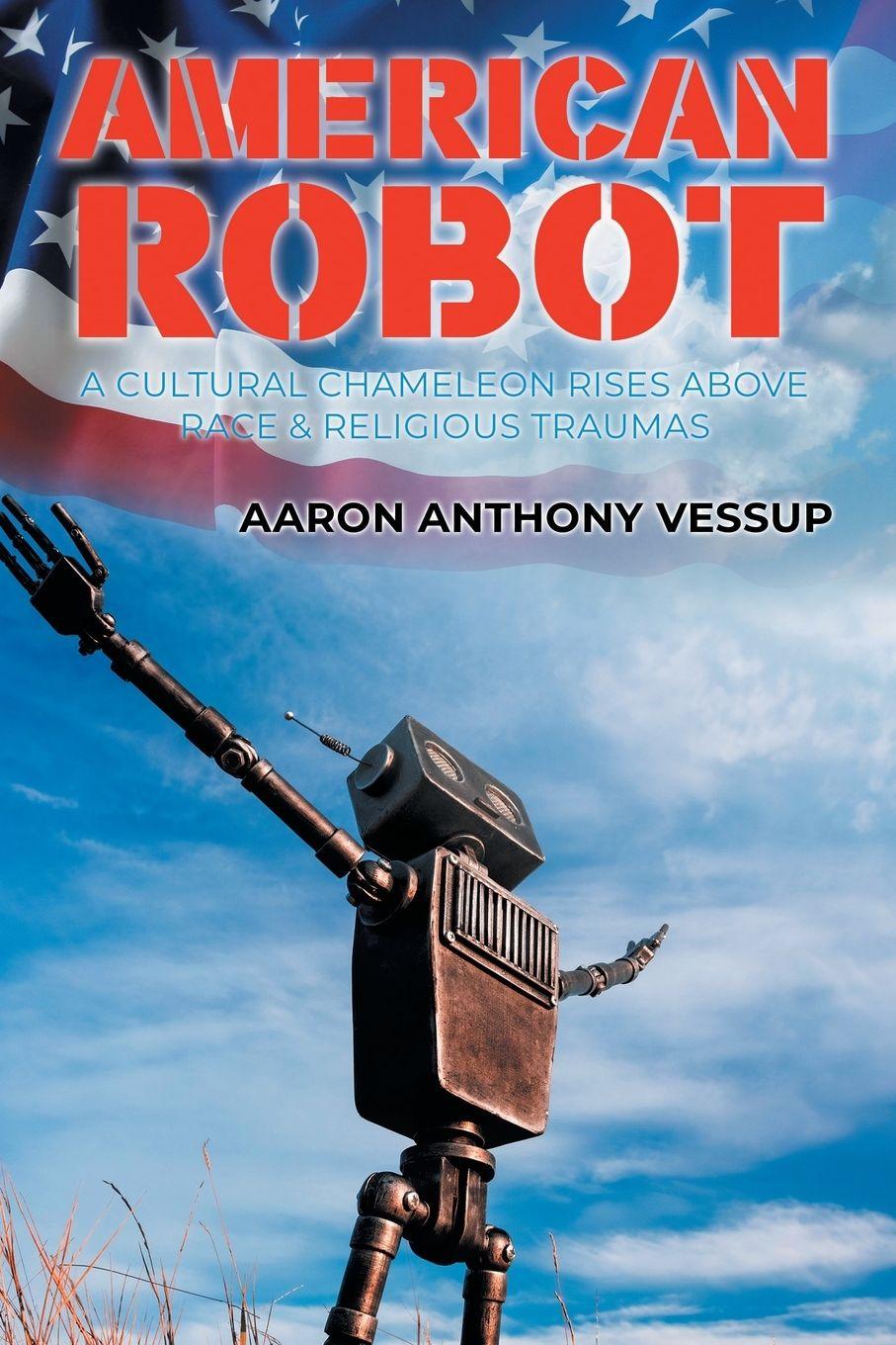 Kniha American Robot Aaron Anthony Vessup