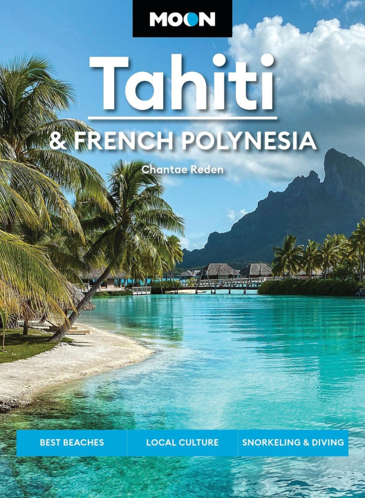 Βιβλίο Moon Tahiti & French Polynesia Moon Travel Guides