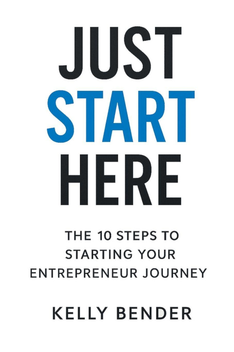 Kniha JUST START HERE Kelly Bender