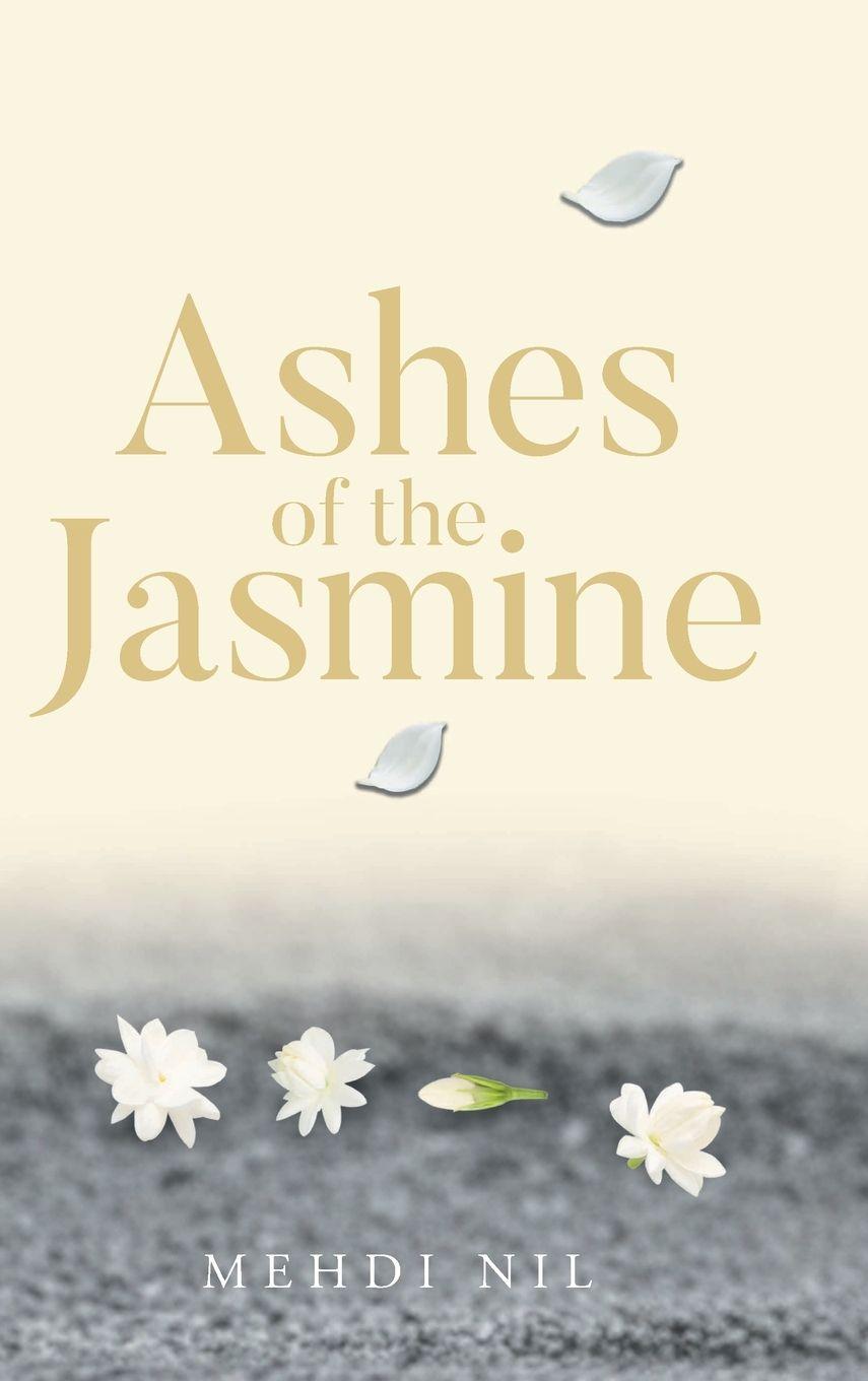 Βιβλίο Ashes of the Jasmine Mehdi Nil