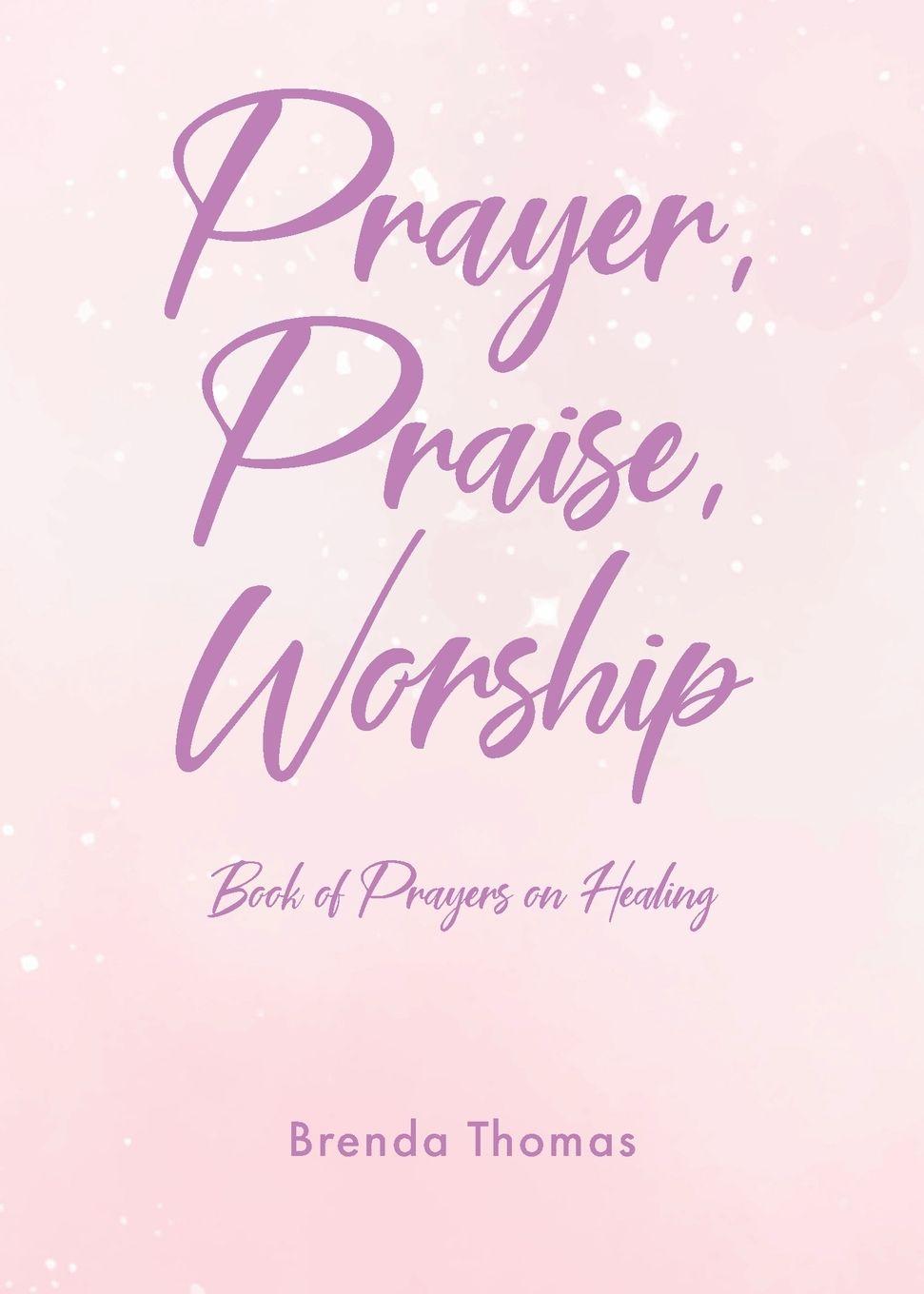 Knjiga Prayer, Praise, Worship Brenda Thomas