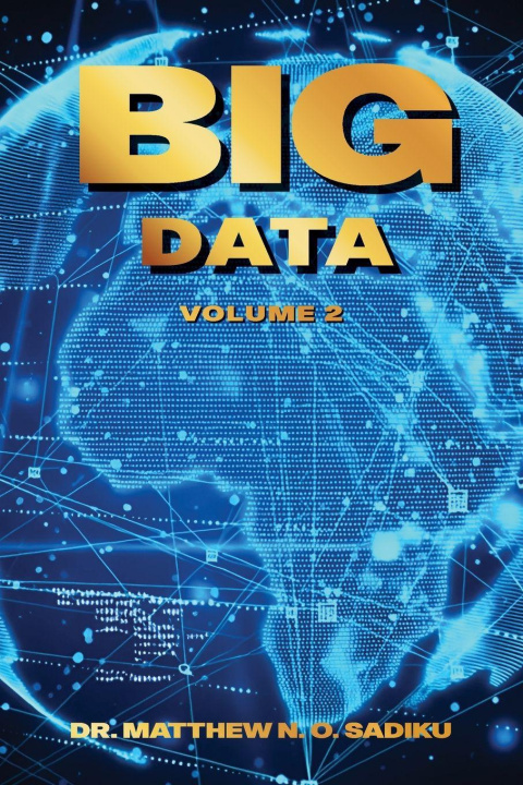 Kniha BIG DATA Dr. Matthew N. O. Sadiku
