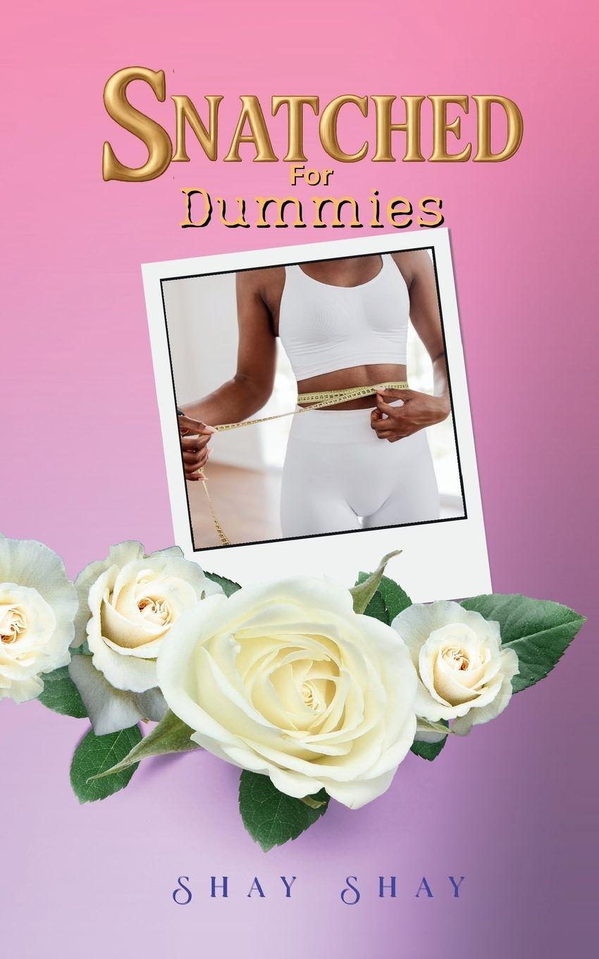 Libro Snatched for Dummies Shay Shay