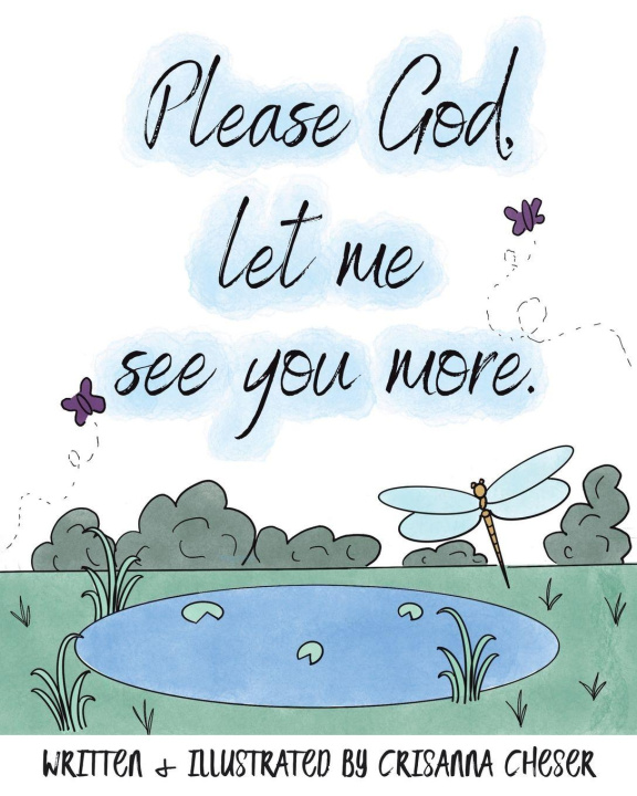 Kniha Please God, let me see you more. Crisanna Cheser